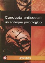 Conducta Antisocial: Un Enfoque Psicologico