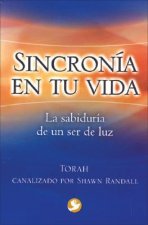 Sincronia En Tu Vida: La Sabiduria de Un Ser de Luz