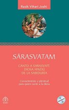 Sarasvatam: Canto A Sarasvati, Diosa Hindu de la Sabiduria: Conocimiento y Plenitud Para Quien Cante a la Diosa