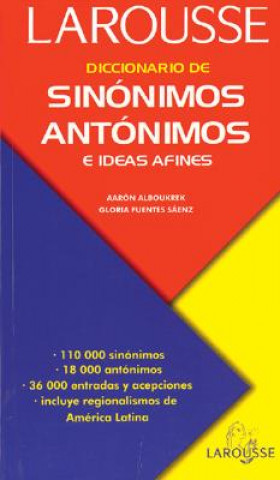 Diccionario de Sinonimos, Antonimos: E Ideas Afines = Dictionary of Synonyms of Antonyms