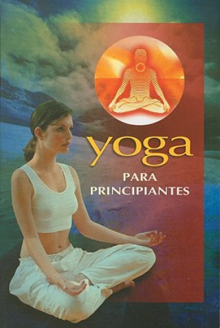Yoga Para Principiantes = Yoga for Beginners
