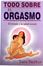 Todo Sobre El Orgasmo