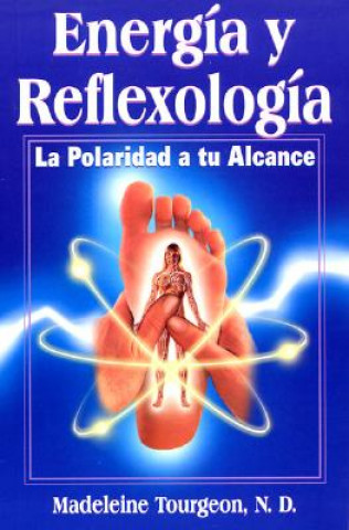 Energia y Reflexologia: La Polaridad a Tu Alcance