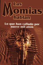 Momias Hablan, Las-Lo Que Han Callado Por Nueve Mil Anos