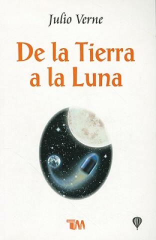 De la Tierra a la Luna = From the Earth to the Moon