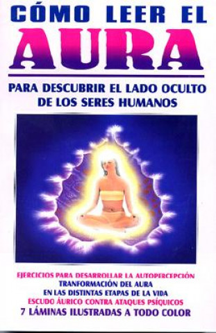 Como Leer el Aura = How to Read Aura of Life