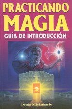 Practicando Magia: Guia de Introduccion = Practicing Magic