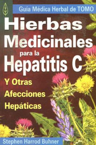 Hierbas Medicinales Para la Hepatitis C y Otras Afecciones Hepaticas