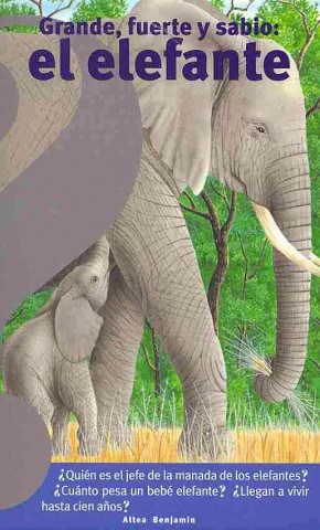 Grande, Fuerte y Sabio: El Elefante