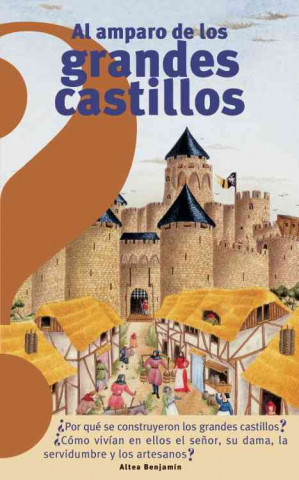 Al Amparo de los Grandes Castillos = Under the Protection of the Great Castles