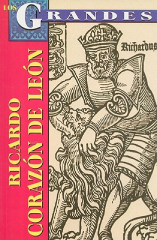 Ricardo Corazon de Leon = Richard the Lion Heart