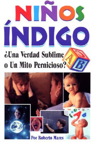 Ni?os Indigo: Indigo Kids. Truth or a Myth