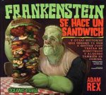 FRANKENSTEIN SE HACE UN SÁNDWICH Y OTRAS HISTORIAS QUE SEGURO TE VAN A GUSTAR PUES TRATAN DE MONSTRUOS Y ALGUNAS TAMBIÉN DE COMIDA