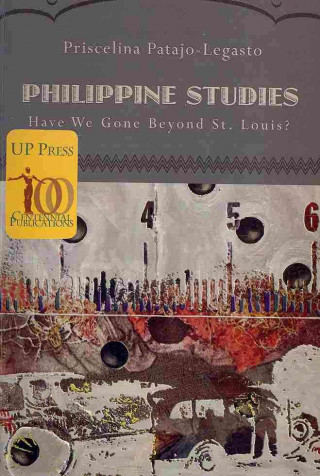 Philippine Studies: Have We Gone Beyond St. Louis?