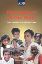 Perceptions of the Poor: Poverty Consultations in Four Districts in Sri Lanka