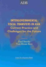 Intergovernmental Transfers in Asia: Current Practice and Challenges for the Future