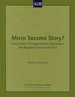 Micro Success Story?: Transformation of Nongovernment Organizations Into Regulated Financial Institutions