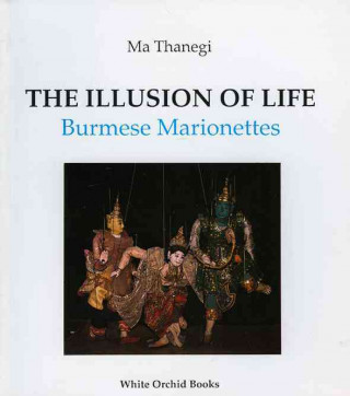 The Illusion of Life: Burmese Marionettes