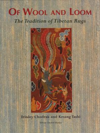 Of Wool and Loom: The Tradition of Tibetan Rugs