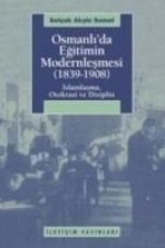 Osmanlida Egitimin Modernlesmesi 1839-1908