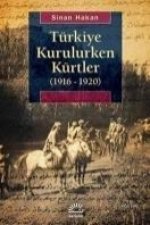 Türkiye Kurulurken Kürtler 1916 - 1920