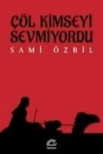 Cöl Kimseyi Sevmiyordu