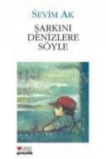 Sarkini Denizlere Söyle