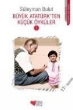 Büyük Atatürkten Kücük Öyküler 2