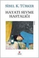 Hayati Sevme Hastaligi