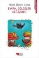 Eyvah, Gölgeler Degisiyor