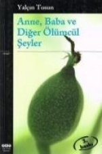 Anne, Baba ve Diger Ölümcül Seyler