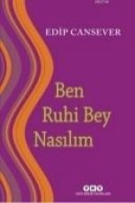 Ben Ruhi Bey Nasilim