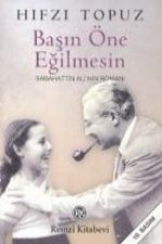 Basin Öne Egilmesin - Sabahattin Alinin Romani