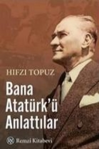 Bana Atatürkü Anlattilar