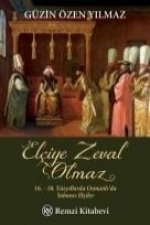 Elciye Zeval Olmaz