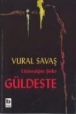 Etkilendigim Siirler Güldeste