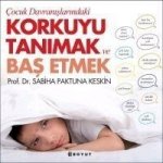 Cocuk Davranislarindaki Korkuyu Tanimak ve Basetmek