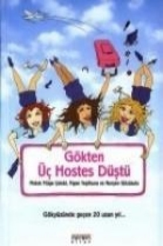 Gökten Üc Hostes Düstü 1; Gökyüzünde Gecen 20 Uzun Yil