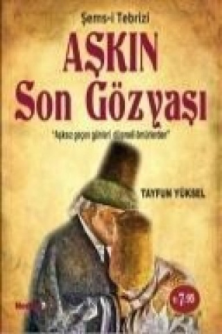 Askin Son Gözyasi - Sems-i Tebrizi