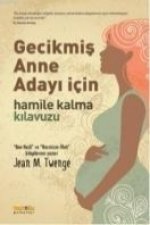 Gecikmis Anne Adayi Icin Hamile Kalma Kilavuzu