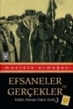 Efsaneler ve Gercekler; Küller Altinda Yakin Tarih 3