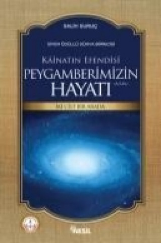 Kainatin Efendisi Peygamberimizin Hayati