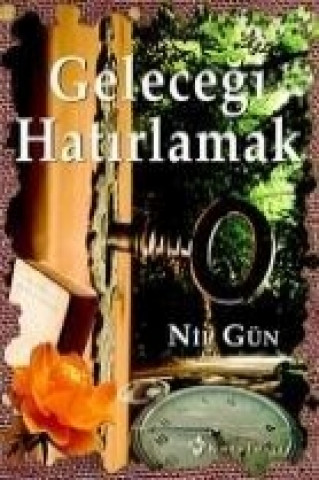 Gelecegi Hatirlamak