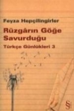 Rüzgarin Göge Savurdugu - Türkce Günlükleri 3