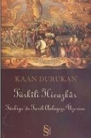 Türkili Hicazkar; Türkiyede Tarih Anlayisi Üzerine