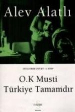 O.K Musti Türkiye Tamamdir; Orda Kimse Var mi 4. Kitap