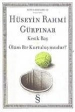 Kesik Bas - Ölüm Bir Kurtulus mudur