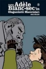 Adle Blanc-Secin Olaganüstü Maceralari 3; Deli Bilgin
