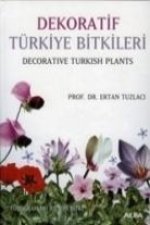 Dekoratif Türkiye Bitkileri Decorative Turkish Plants; Fotograflari Ile 500 Bitki