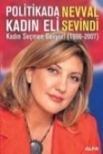 Politikada Kadin Eli; Kadin Secmen Geliyor 1996-2007